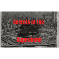 Secrets of the Superdome